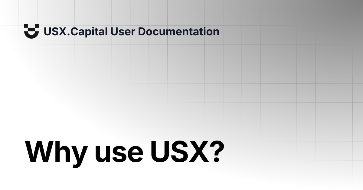 Why use USX? | USX.Capital User Documentation