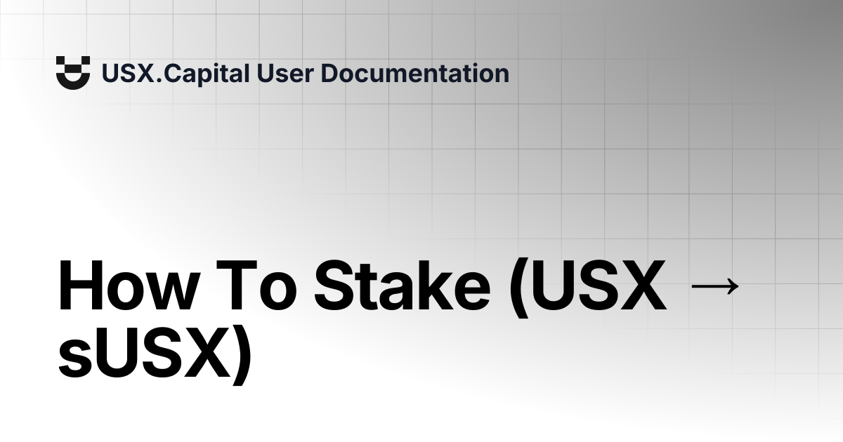 How To Stake (USX → sUSX) | USX.Capital User Documentation